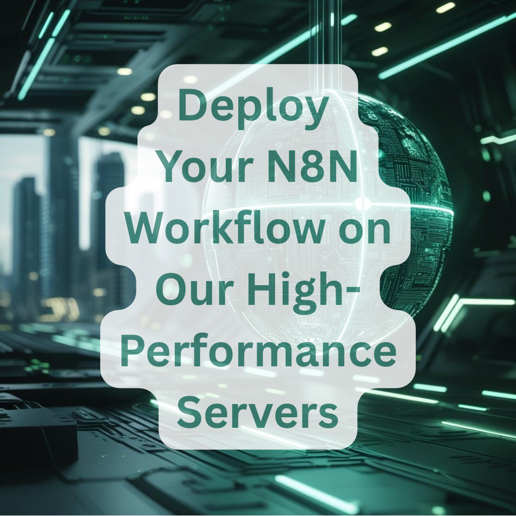Deploy Your n8n Workflow on Our High-Performance Servers