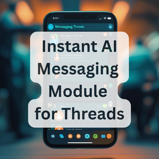 Instant AI Messaging Module for Threads