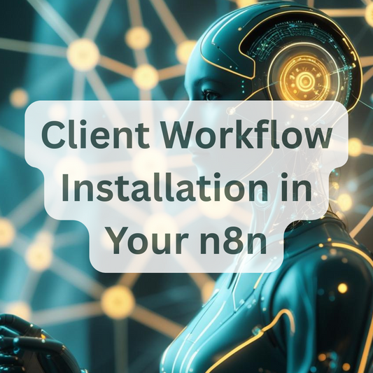 Client Workflow Installation in Your n8n – Automation Without the Headache